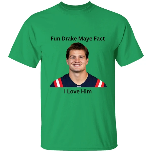 I Love Him Fun Drake Maye Fact Shirt - Image 2