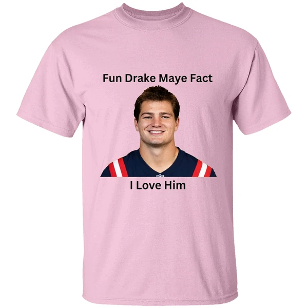 I Love Him Fun Drake Maye Fact Shirt - Image 3