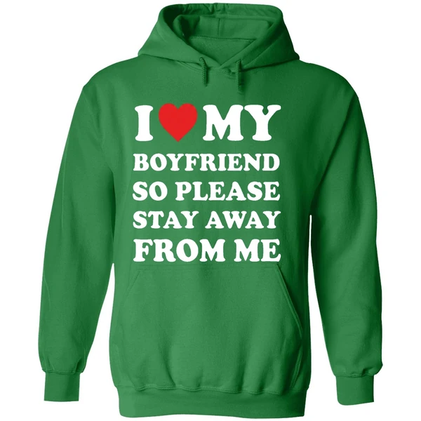 I Love My Boyfriend So Please Stay Away From Me Hoodie - Image 2