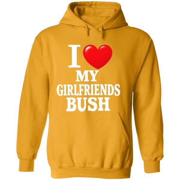 I Love My Girlfriends Bush Heart Hoodie