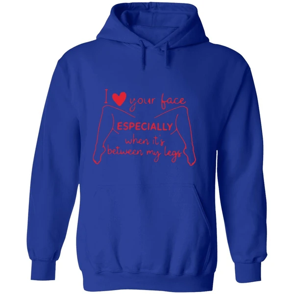 I Love Your Face Especially When Its Between My Legs Hoodie - Image 7