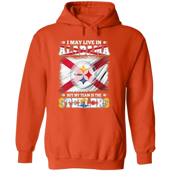 I May Live In Alabama But My Team Is The Pittsburgh Steelers Hoodie - Image 6