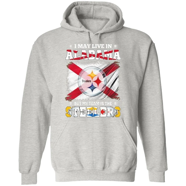 I May Live In Alabama But My Team Is The Pittsburgh Steelers Hoodie - Image 9