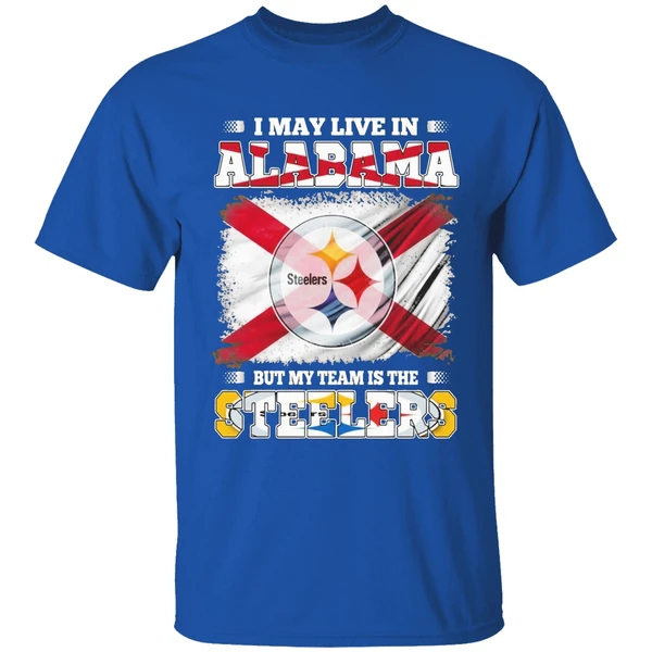 I May Live In Alabama But My Team Is The Pittsburgh Steelers Shirt - Image 8
