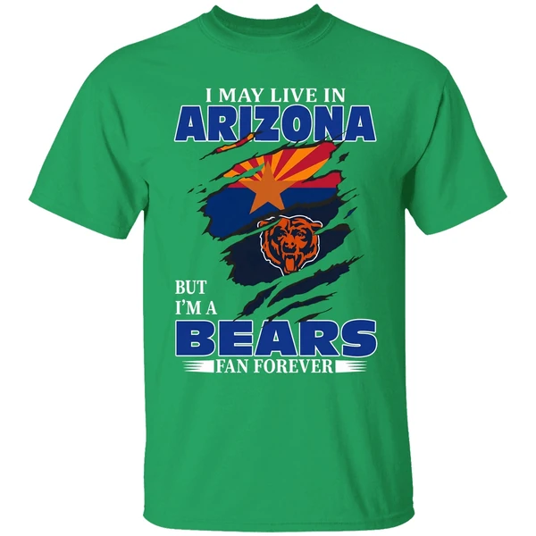 I May Live In Arizona But Im A Chicago Bears Fan Forever Shirt - Image 8