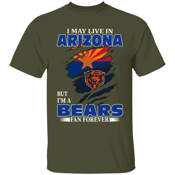 I May Live In Arizona But Im A Chicago Bears Fan Forever Shirt - Image 9