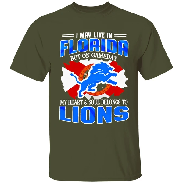 i may live in florida but on gameday my heart and soul belongs to detroit lions shirt militarygreen