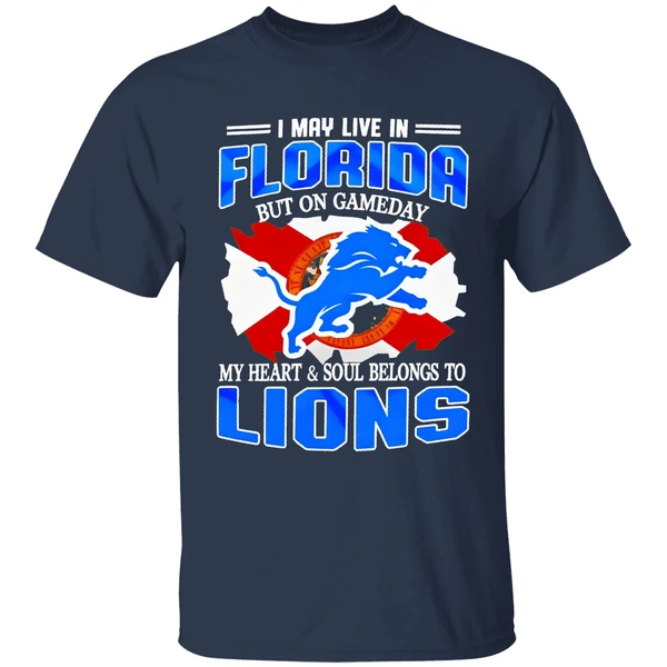 I May Live In Florida But On Gameday My Heart And Soul Belongs To Detroit Lions Shirt - Image 5