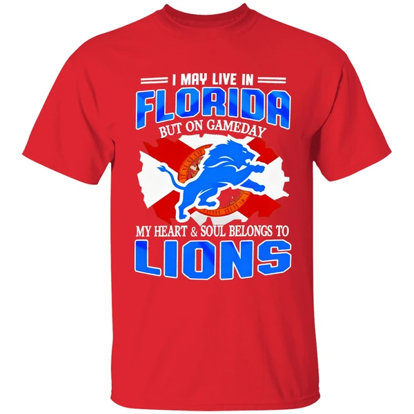 I May Live In Florida But On Gameday My Heart And Soul Belongs To Detroit Lions Shirt - Image 7