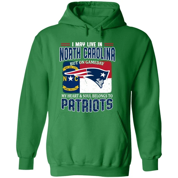 I May Live In North Carolina But On Gameday My Heart And Soul Belongs Patriots Hoodie - Image 2