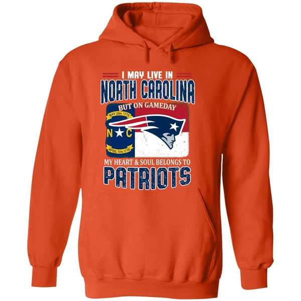 I May Live In North Carolina But On Gameday My Heart And Soul Belongs Patriots Hoodie - Image 6