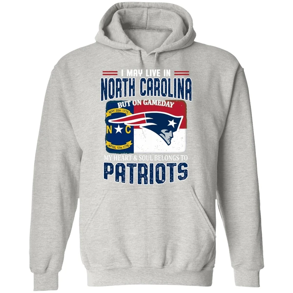 I May Live In North Carolina But On Gameday My Heart And Soul Belongs Patriots Hoodie - Image 9