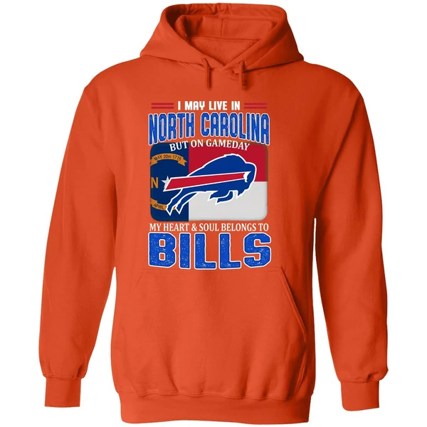 I May Live In North Carolina But On Gameday My Heart Soul Belong To Bills Hoodie - Image 6