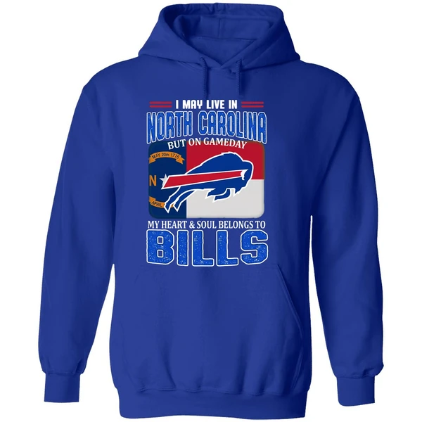 I May Live In North Carolina But On Gameday My Heart Soul Belong To Bills Hoodie - Image 7