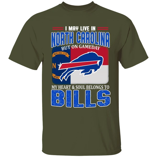 I May Live In North Carolina But On Gameday My Heart Soul Belong To Bills Shirt - Image 9