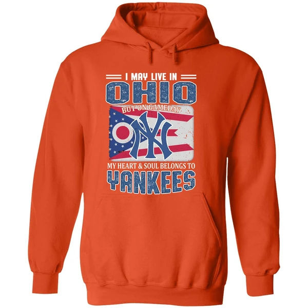 I May Live In Ohio But On Gameday My Heart And Soul Belongs To New York Yankees Hoodie - Image 6