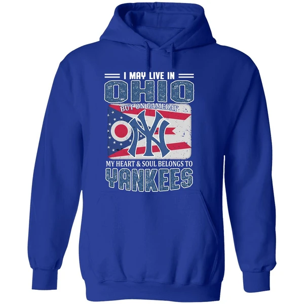 I May Live In Ohio But On Gameday My Heart And Soul Belongs To New York Yankees Hoodie - Image 7