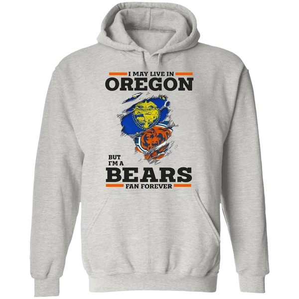 I May Live In Oregon But Im A Bears Fan Forever Hoodie - Image 9