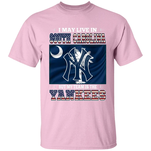 i may live in south carolina but my team is the new york yankees shirt lightpink