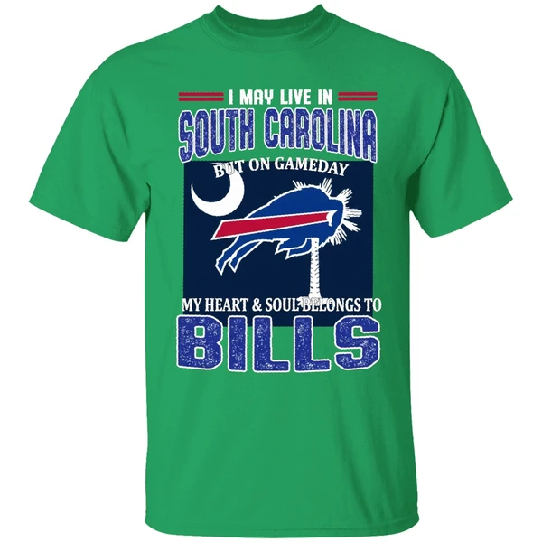 I May Live In South Carolina But On Gameday My Heart And Soul Belongs To Bills Shirt - Image 2
