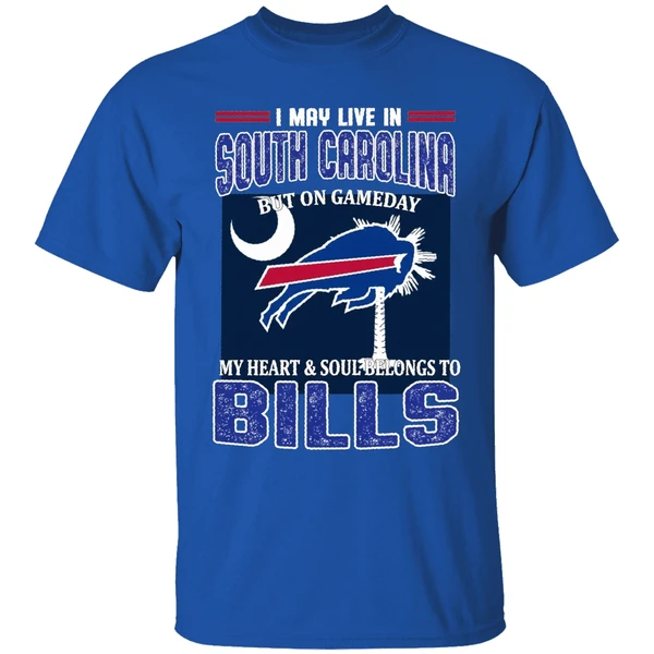 I May Live In South Carolina But On Gameday My Heart And Soul Belongs To Bills Shirt - Image 8