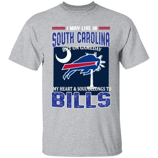 I May Live In South Carolina But On Gameday My Heart And Soul Belongs To Bills Shirt - Image 9