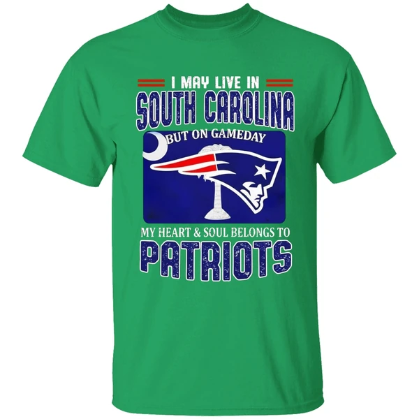 I May Live In South Carolina But On Gameday My Heart Soul Belongs To Patriots Shirt - Image 2