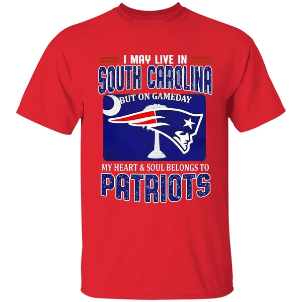 I May Live In South Carolina But On Gameday My Heart Soul Belongs To Patriots Shirt - Image 7