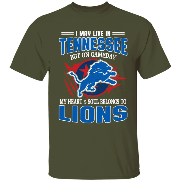I May Live In Tennessee But On Gameday My Heart And Soul Belong To Lions Shirt - Image 4