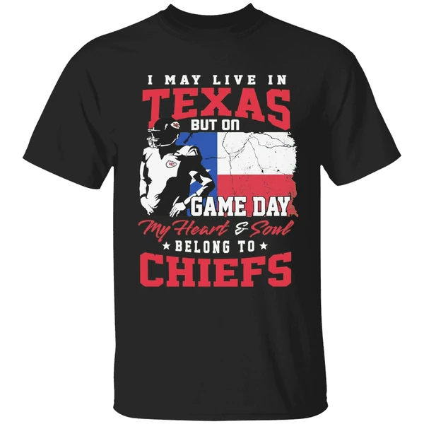 I May Live In Texas But Gameday My Heart And Soul Belong To Kansas City Chiefs Flag Shirt