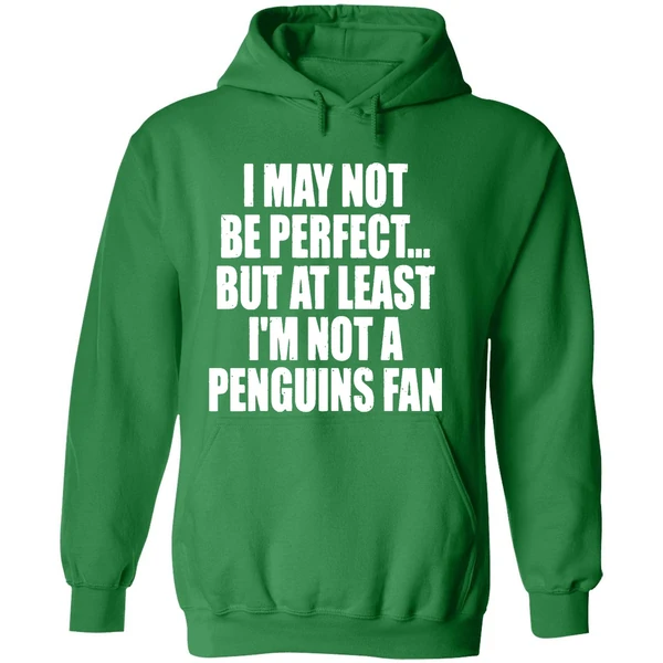 I May Not Be Perfect But At Least Im Not A Penguins Fan Nhl Playoffs Hoodie - Image 2