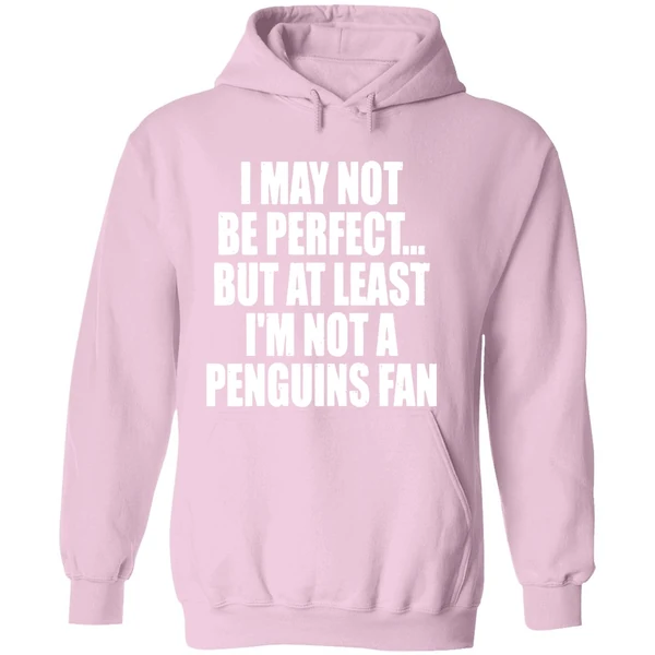 I May Not Be Perfect But At Least Im Not A Penguins Fan Nhl Playoffs Hoodie - Image 5