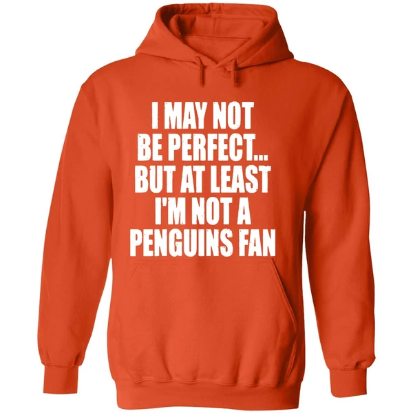 I May Not Be Perfect But At Least Im Not A Penguins Fan Nhl Playoffs Hoodie - Image 6