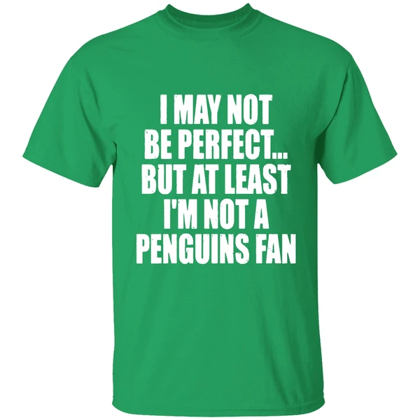 I May Not Be Perfect But At Least Im Not A Penguins Fan Nhl Playoffs Shirt - Image 2