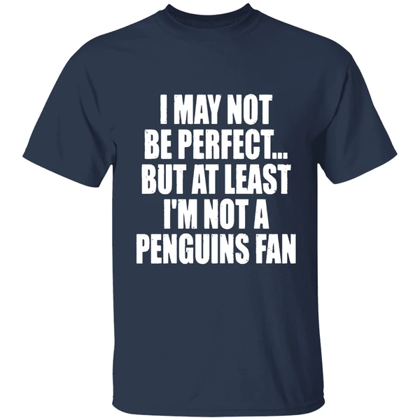 I May Not Be Perfect But At Least Im Not A Penguins Fan Nhl Playoffs Shirt - Image 5