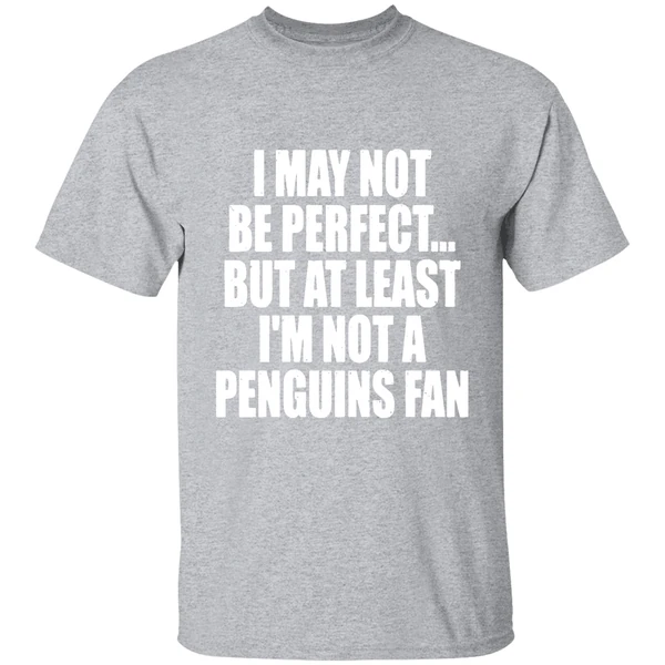 I May Not Be Perfect But At Least Im Not A Penguins Fan Nhl Playoffs Shirt - Image 9