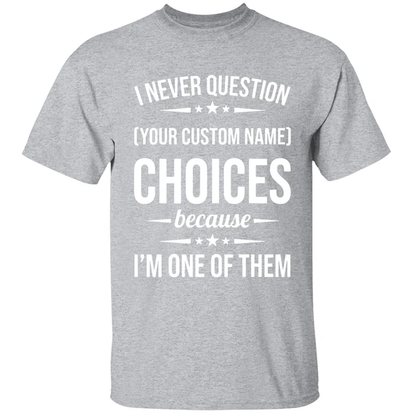 I Never Question Because Im One Of Them Shirt - Image 9