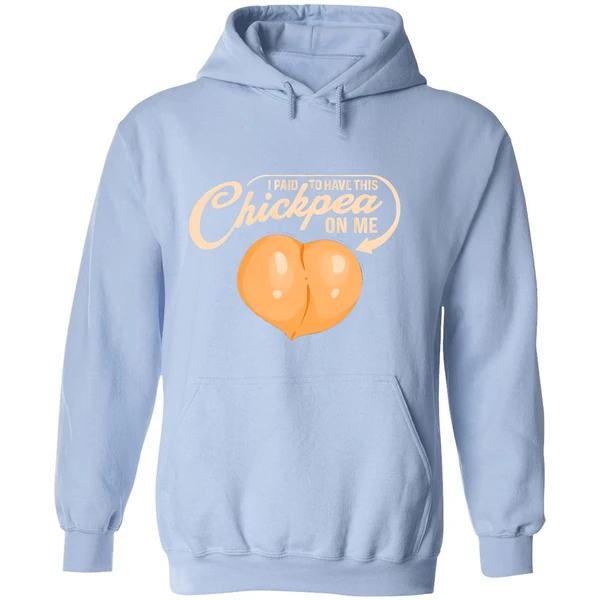 I Paid To Have This Chickpea On Me Hoodie - Image 4