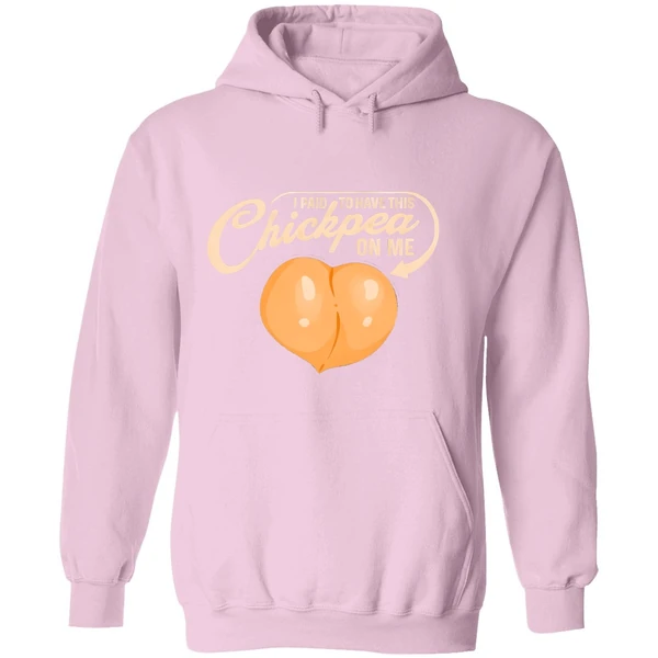I Paid To Have This Chickpea On Me Hoodie - Image 5