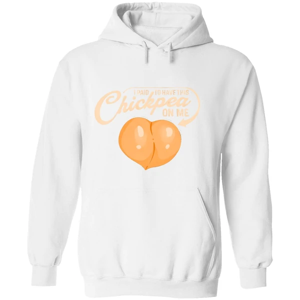 I Paid To Have This Chickpea On Me Hoodie - Image 8