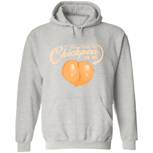 I Paid To Have This Chickpea On Me Hoodie - Image 9