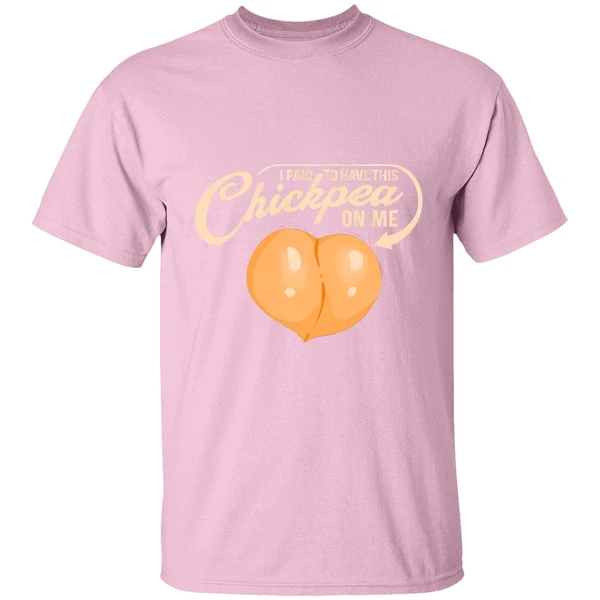 i-paid-to-have-this-chickpea-on-me-shirt-lightpink