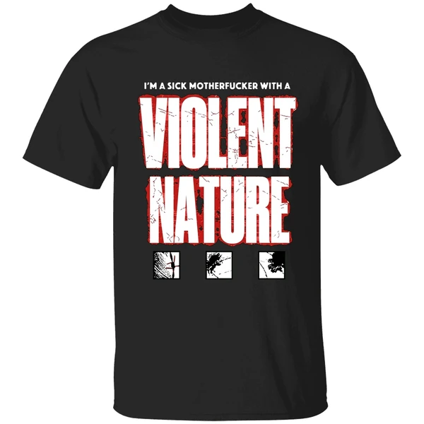 I Prevail I M A Sick Motherfucker With A Violent Nature Shirt