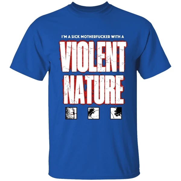 I Prevail I M A Sick Motherfucker With A Violent Nature Shirt - Image 8