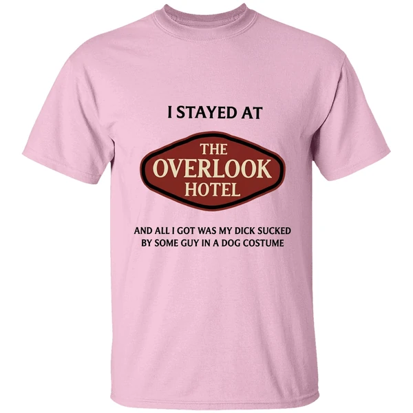 I Stayed At The Overlook Hotel And All I Got Was My Dick Sucked Shirt - Image 2