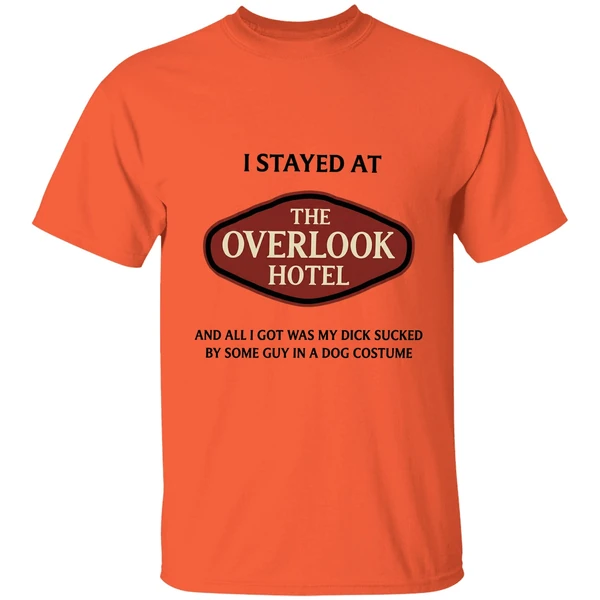 I Stayed At The Overlook Hotel And All I Got Was My Dick Sucked Shirt - Image 3