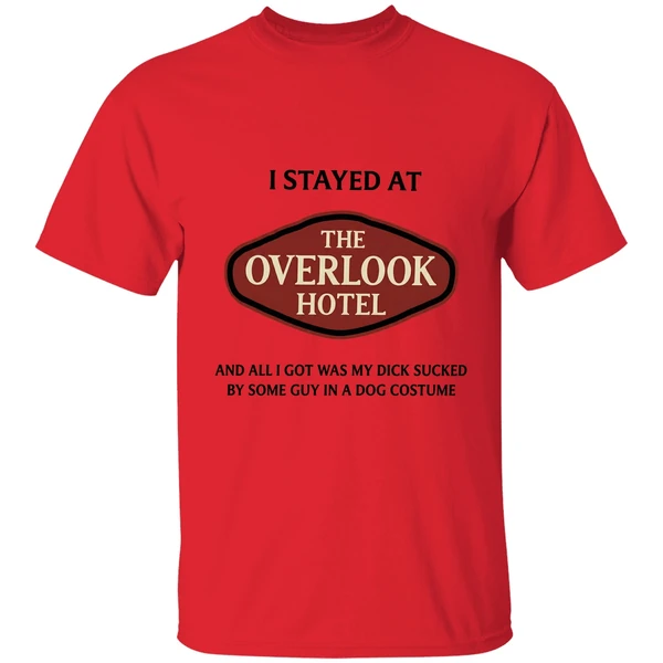 I Stayed At The Overlook Hotel And All I Got Was My Dick Sucked Shirt - Image 4