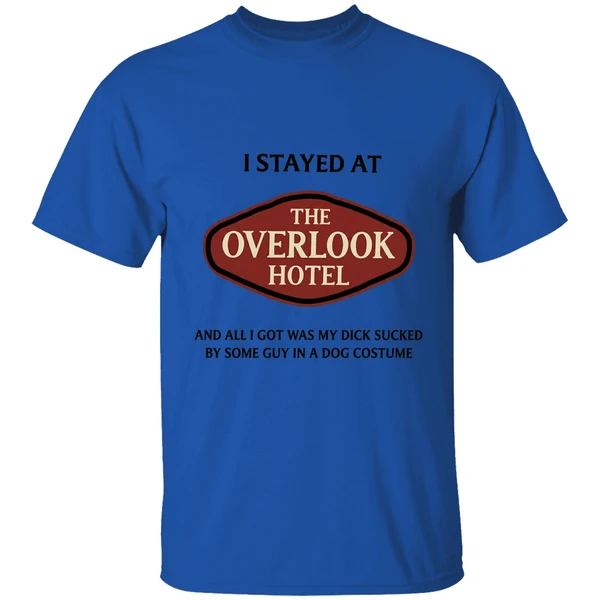 i stayed at the overlook hotel and all i got was my dick sucked shirt royalblue