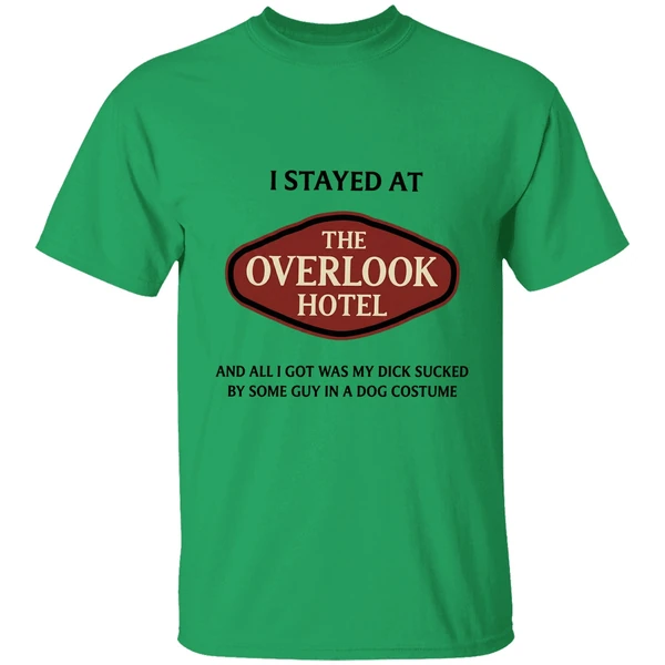 I Stayed At The Overlook Hotel And All I Got Was My Dick Sucked Shirt - Image 8