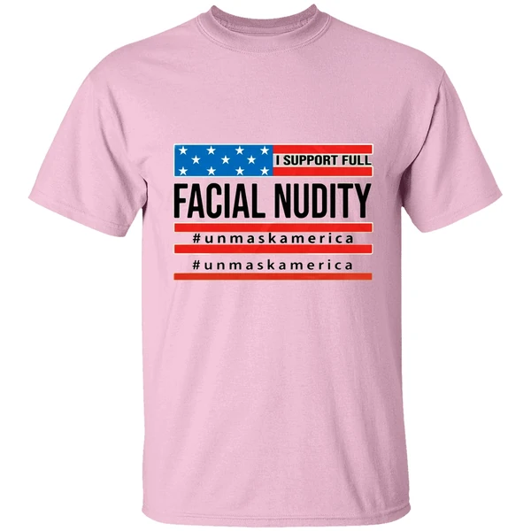 I Support Full Facial Nudity Shirt I Support Full Facial Nudity Shirt
